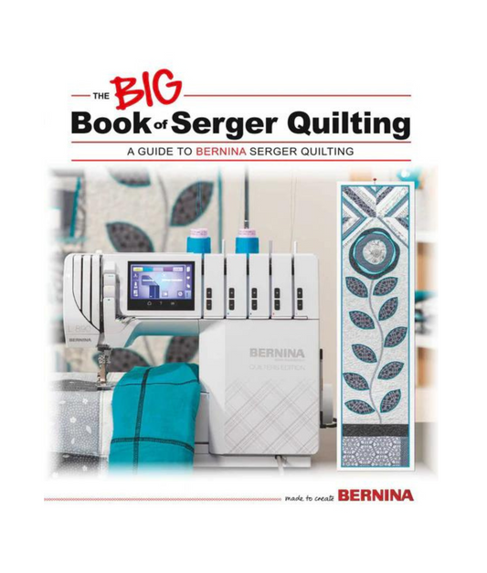 The Big Book of Serger Quilting